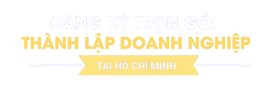 ĐĂNG KÝ TRỌN GÓI THÀNH LẬP DOANH NGHIỆP